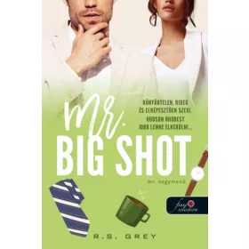 R. S. Grey: Mr. Big Shot - Mr. Nagymenő