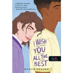   Mason Deaver: I Wish You All the Best - A legjobbakat kívánom neked