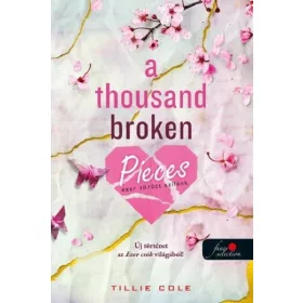   Tillie Cole: A Thousand Broken Pieces - Ezer törött szilánk