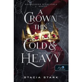   Stacia Stark: A Crown This Cold And Heavy - Oly hideg és nehéz korona