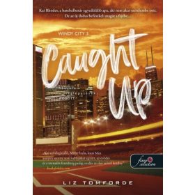   Liz Tomforde: Caught Up - Szerelem a meglepetések között (Windy City 3.)