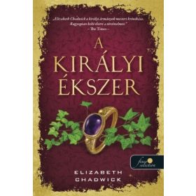 Elizabeth Chadwick: A királyi ékszer