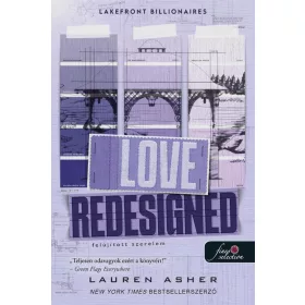   Lauren Asher: Love Redesigned - Felújított szerelem - Lakefront Billionaires