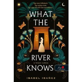 Isabel Ibanez: What the River Knows - A folyó tudása