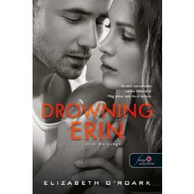 Elizabeth O'Roark: Drowning Erin - Erin mélységei