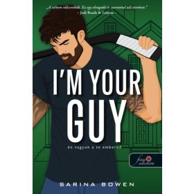   Sarina Bowen: I'm Your Guy - Én vagyok a te embered (Hockey Guys 2.)