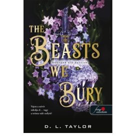 D. L. Taylor: The Beasts We Bury - Bennünk élő bestiák