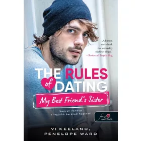   Penelope Ward, Vi Keeland: The Rules of Dating My Best Friend's Sister - Hogyan randizz a legjobb barátod húgával (Hogyan randizzunk? 2.)