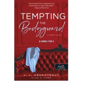   Jennifer L. Armentrout: Tempting the Bodyguard - A csábító testőr - A Gamble-fiúk 3.