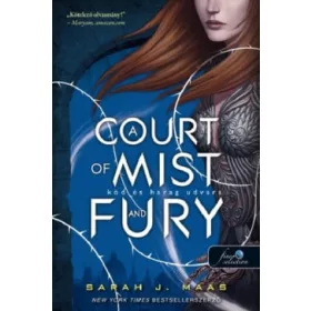   Sarah J. Maas: A Court of Mist and Fury - Köd és harag udvara - Tüskék és rózsák udvara 2.