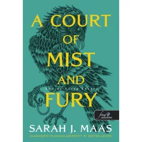   Sarah J. Maas: A Court of Mist and Fury - Köd és harag udvara (Tüskék és rózsák udvara 2.)
