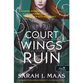   Sarah J. Maas: A Court of Wings and Ruin - Szárnyak és pusztulás udvara - Tüskék és rózsák udvara 3. (új kiadás)