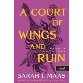   Sarah J. Maas: A Court of Wings and Ruin - Szárnyak és pusztulás udvara - Tüskék és rózsák udvara 3. (új kiadás)(új borító)