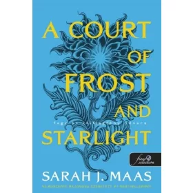   Sarah J. Maas: A Court of Frost and Starlight - Fagy és csillagfény udvara - Tüskék és rózsák udvara 4. (új kiadás)(új borító)