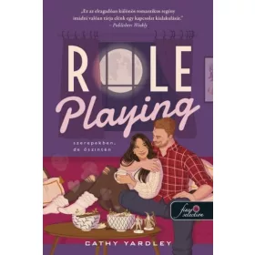 Cathy Yardley: Role Playing - Szerepekben, de őszintén