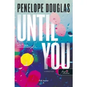 Penelope Douglas: Until You - Nélküled
