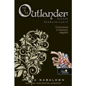   Diana Gabaldon: Outlander 0.5 - Szüzek, Outlander 2.5 - Szökevényzöld (kemény)