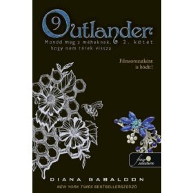   Diana Gabaldon: Outlander 9/2 - Mondd meg a méheknek, hogy nem térek vissza (puha)