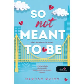   Meghan Quinn: So Not Meant To Be - Mégis egymásnak teremtve?