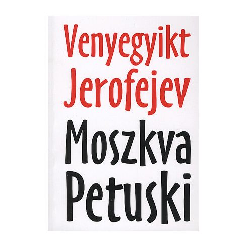 Venedikt Jerofejev: Moszkva-Petuski