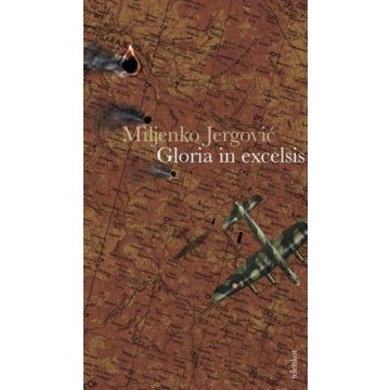 Miljenko Jergovic: Gloria in excelsis