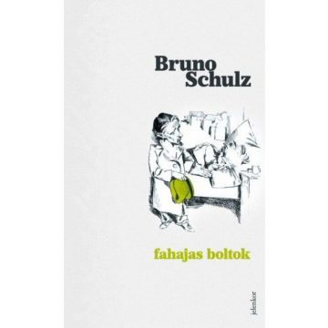 Bruno Schulz: Fahajas boltok