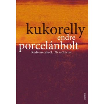 Kukorelly Endre: Porcelánbolt