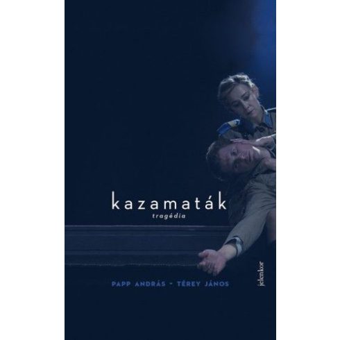 Papp András, Térey János: Kazamaták - Tragédia