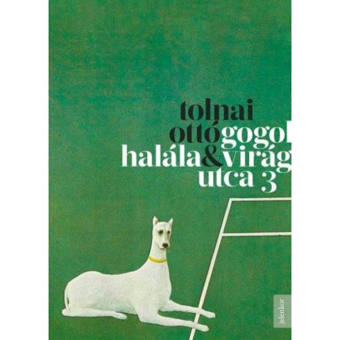 Tolnai Ottó: Gogol halála - Virág utca 3