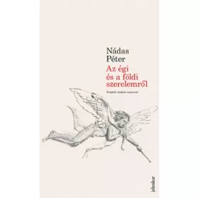 Nádas Péter: Az égi és a földi szerelemről