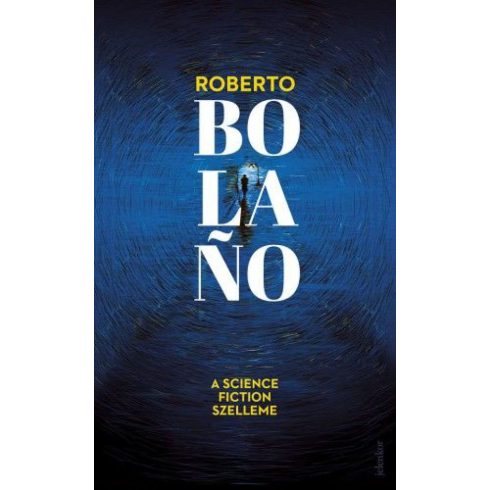 Roberto Bolano: A science fiction szelleme