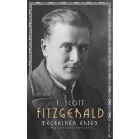   Francis Scott Fitzgerald: Meghalnék érted - És más elveszett történetek