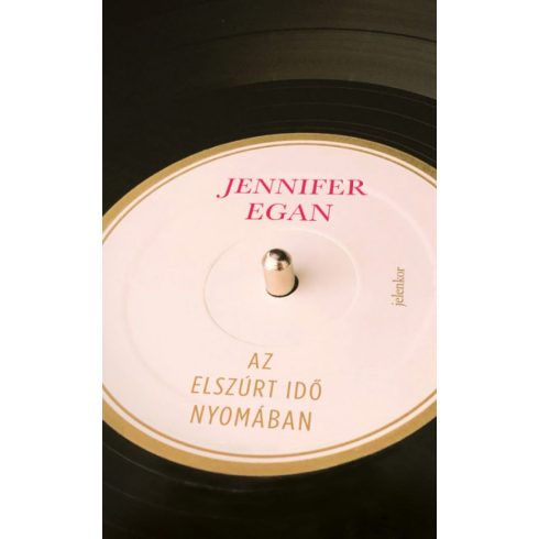 Jennifer Egan: Az elszúrt idő nyomában