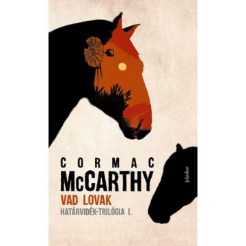 Cormac McCarthy: Vad lovak - Határvidék-trilógia 1.