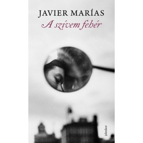 Javier Marías: A szívem fehér