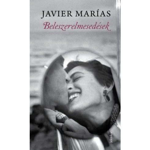 Javier Marías: Beleszerelmesedések