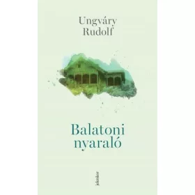 UNGVÁRY RUDOLF: Balatoni nyaraló