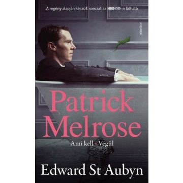 Edward St Aubyn: Patrick Melrose 2. - Ami kell - Végül