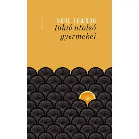 Yoko Tawada: Tokió utolsó gyermekei