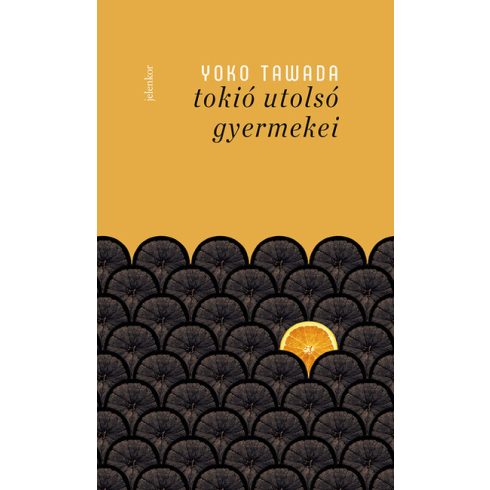 Yoko Tawada: Tokió utolsó gyermekei