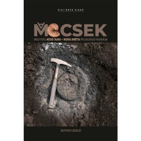   dr. Bujtor László: A Mecsek hegység késő jura-kora kréta pelágikus faunája