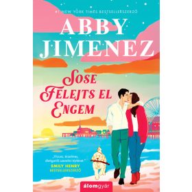 Abby Jimenez: Sose felejts el engem