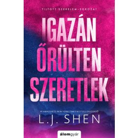 L. J. Shen: Igazán őrülten szeretlek