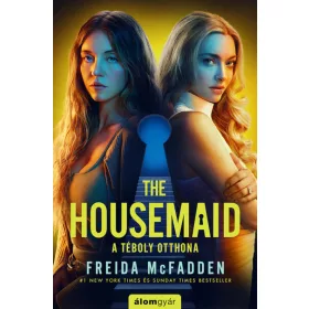   Freida McFadden: The Housemaid - A téboly otthona - Millie Calloway-sorozat 1. (filmes borítóval)