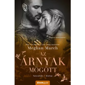 Meghan March: Az árnyak mögött - Tetováltak 6.
