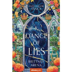   Brittney Arena: A Dance of Lies - Hazugságok tánca - Árnyak udvara