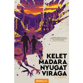 B. J. ALEXANDRA: KELET MADARA, NYUGAT VIRÁGA - 3. KÖTET