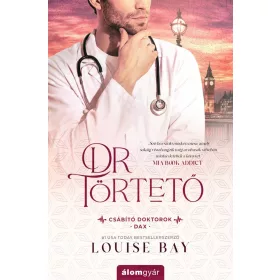 Louise Bay: Dr. Törtető - Csábító doktorok 5. - Dax