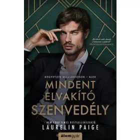   Laurelin Paige: Mindent elvakító szenvedély - Kegyetlen milliárdosok 3. - Alex