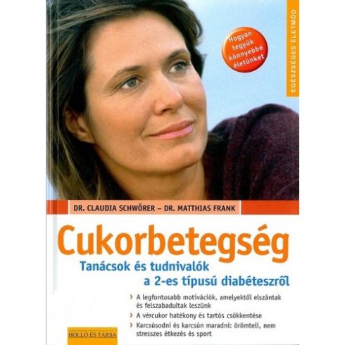 Claudia Schwörer · Matthias Frank: Cukorbetegség - Tanácsok és tudnivalók a 2-es diabéteszről (antikvár)